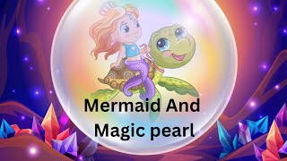 Details Mermaid and magic pearl | short English story for kids| Moral stories | Update