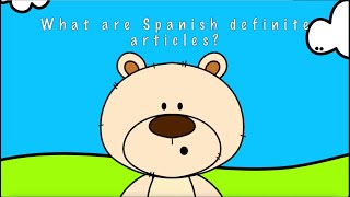 Information Spanish Definite Articles for Kids | Mi Camino Spanish Guide