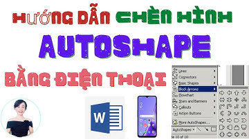 Cách chèn Autoshapes vào văn bản trong Word bằng điện thoại | Nguyễn Huệ