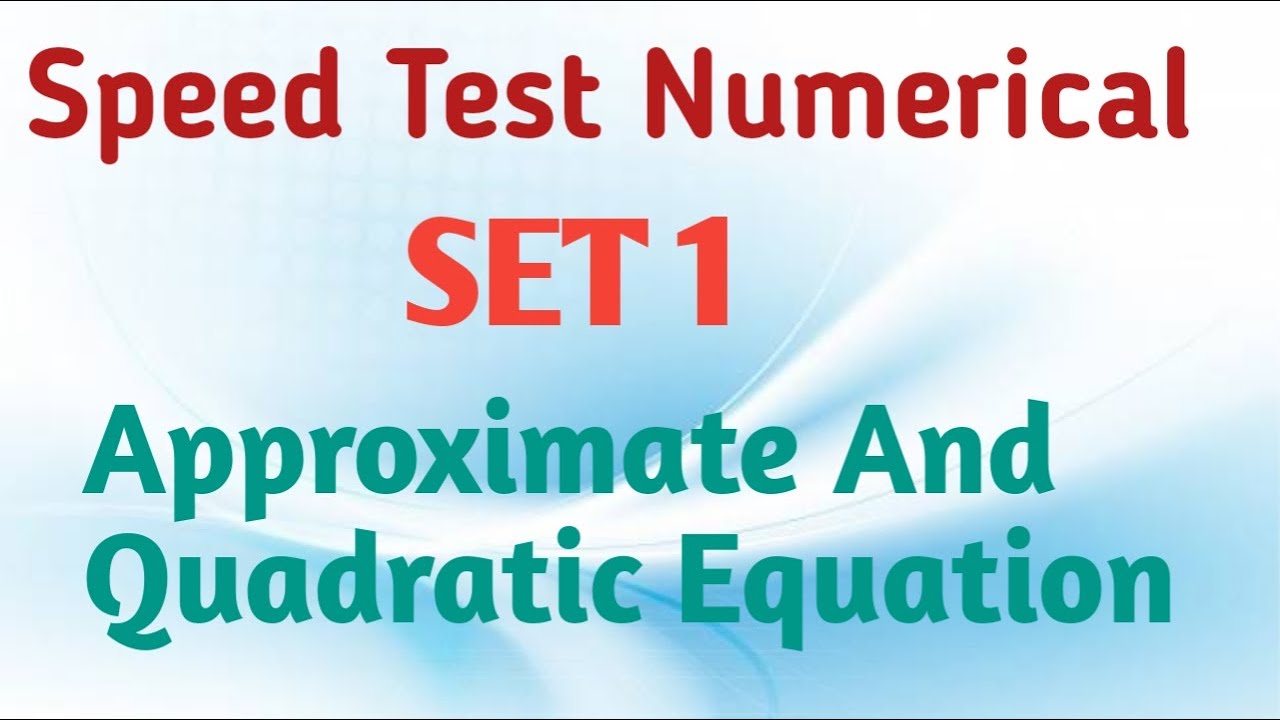 Speed Test Numerical Ability Set -1 | Approximation | Quadratic ...