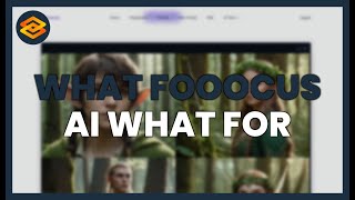 WHAT IS FOOOCUS AI and What is it FOR?