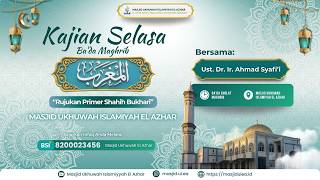Rujukan Primer Shahih Bulhari | Ustadz Dr. Ir. Ahmad Syafii