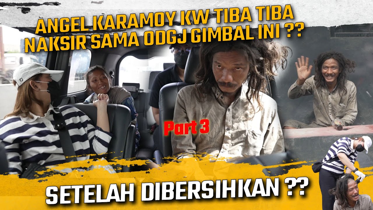 ANGEL KARAMOY KW NAKSIR SAMA ODGJ GIMBAL INI SETELAH DIBERSIHKAN ?? MAU NIKAH WALAUPUN BEDA AGAMA ??