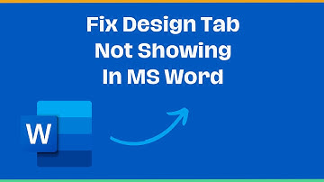 How to Fix Design Tab Not Showing In MS Word