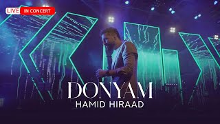 Hamid Hiraad - Donyam |  LIVE IN CONCERT حمید هیراد - دنیام