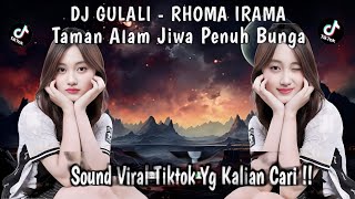 DJ TAMAN ALAM JIWA PENUH BUNGA || GULALI - RHOMA IRAMA VERSI REGGAE VIRAL TIKTOK YANG KALIAN CARI !!