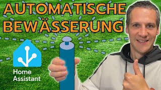 Smart Gardening mit Home Assistant: Automatische Rasenbewässerung leicht gemacht! 💧🌱