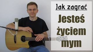 Video thumbnail of "#164 Jak zagrać na gitarze Jesteś życiem mym - JakZagrac.pl"