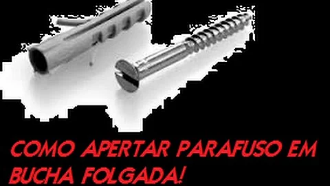 O que fazer quando o parafuso Espana na bucha?