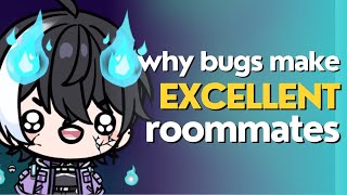 Why Bugs Make Excellent Roommates