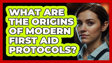 What Are The Origins Of Modern First Aid Protocols? - SecurityFirstCorp.com