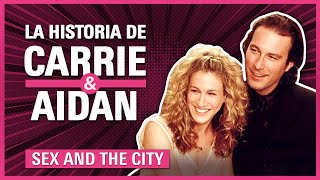 💋CARRIE y AIDAN: su historia en SEX AND THE CITY y AND JUST LIKE THAT 👠 | Resumen HBO max
