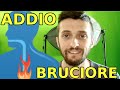 Addio Bruciore Di Stomaco - Consigli [Come Eliminare Reflusso - Acidità Di Stomaco - Gastrite]