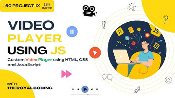 Create a Custom Video Player using HTML, CSS and JavaScript | JavaScript Tutorials for Beginners