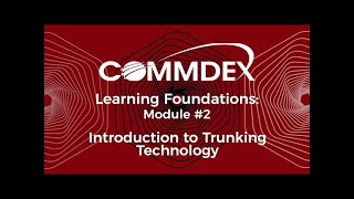 Commdex Learning Foundations  Module #2   Introduction to Trunking Technology screenshot 5