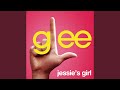 Jessie's Girl (Glee Cast Version)