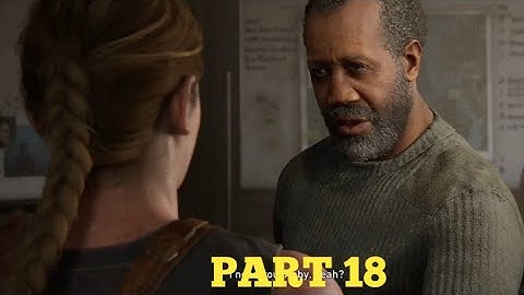 REPORTING TO ISAAC AND FLASHBACK SCENE OF ABBY &OWEN//LAST OF US 2 STORY WALKTHROUGH EPISODE 18