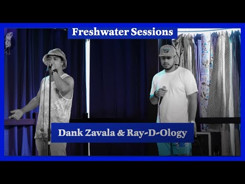 Freshwater Session #5: Dank Zavala & Ray-D-ology