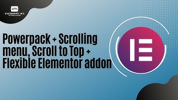 CMBD-83 ( Powerpack + Scrolling menu, Scroll to Top + Flexible Elementor addon) By Alamgir H Kabir
