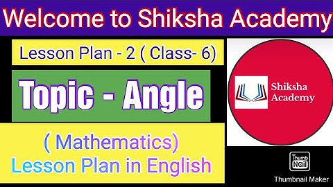 Maths Lesson Plan 2 ( Angle) | B.Ed. Lesson Plan | Lesson Plan of Maths | Lesson plan on Angle