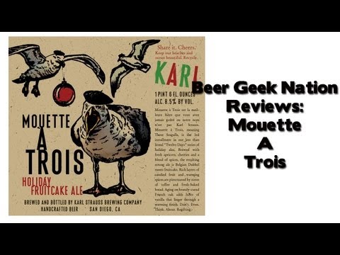 Karl Strauss Mouette a Trois (Fruitcake beer?) | Beer Geek Nation Craft Beer Reviews