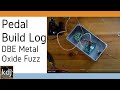 Pedal Build Log - DBE Metal Oxide Fuzz | How to Build &amp; Tone Test