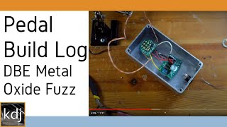 Pedal Build Log - DBE Metal Oxide Fuzz | How to Build & Tone Test