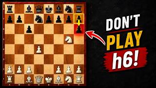 Don’t Play ...h6 Until You See This! -  Bad Pawn Moves.