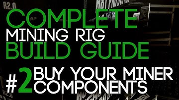 2# Buying Your Miner Components! - The Complete Mining Rig Build Guide