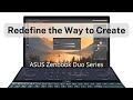 Redefine the Way to Create with ASUS Zenbook Duo Series