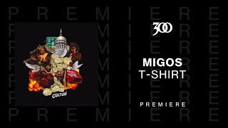 Migos - T-Shirt 300 Ent Official Audio