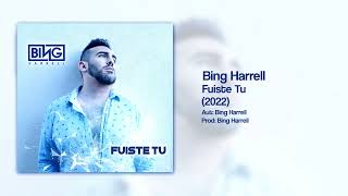 Bing Harrell- Fuiste Tú (2022)