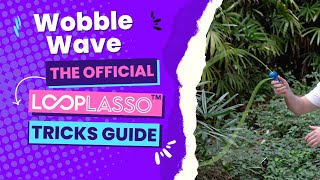 The Official Loop Lasso Tricks Guide: The Wobble-Wave