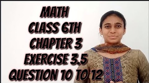 Class 6th chapter 3 exercise 3.5 question 10 to 12