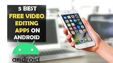5 Best Free Video Editing Apps Without Watermark For Android (2022)