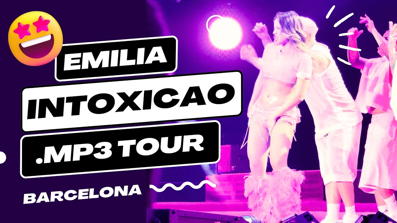 ¡Emilia Revienta el Escenario con 'Intoxicao' en Barcelona! 😱🔥 - MP3 Tour