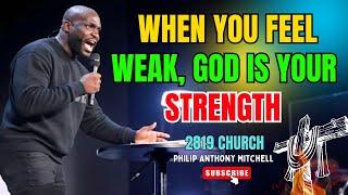 🔥 WHEN YOU FEEL WEAK, GOD IS YOUR STRENGTH | 2819 CHURCH – PASTOR PHILIP ANTHONY