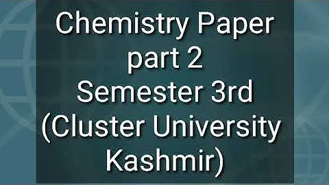 Chemistry paper | Semester 3 | Part 2 | Cluster University