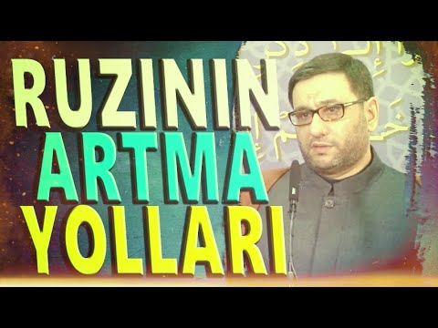 Ruzini artıran və kasıblığı aradan qaldıran əməllər - Hacı Şahin - Ruzinin artma yolları