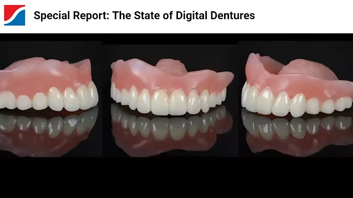 Special Report: The State of Digital Dentures