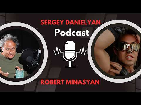 Robert Minasyan and  Sergey Danielyan Podcast