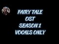 FAIRY TALE SEASON 1 OST VOCALS ONLY REQUESTED GONCA TAPES 