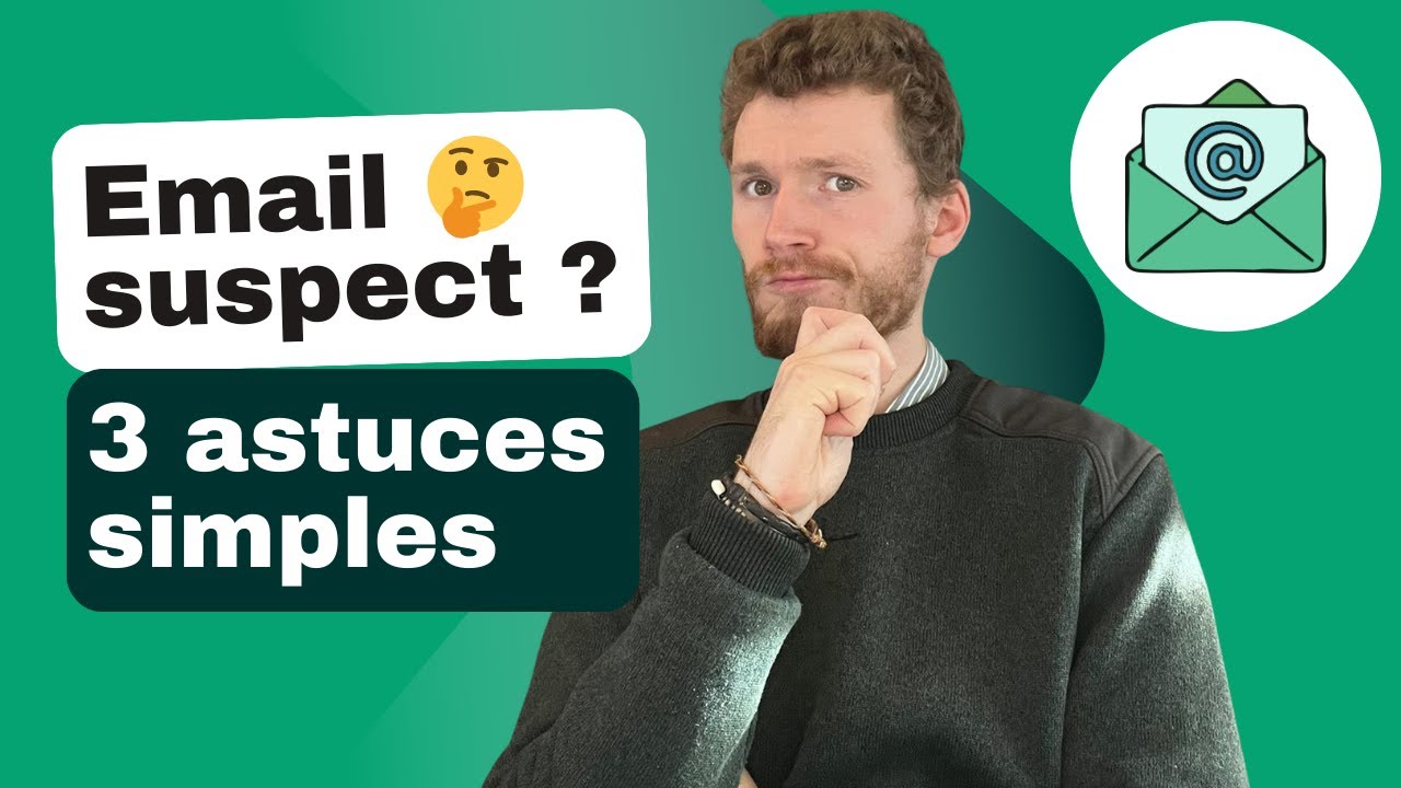 Email suspect : les 3 vérifications simples pour ne rien risquer