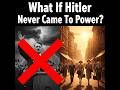 What If Hitler Had Never Come to Power?