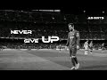 Leo Messi - Never Give UP ( Motivational Video ) - HD