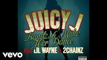 Juicy J - Bandz A Make Her Dance (Official Audio) ft. Lil