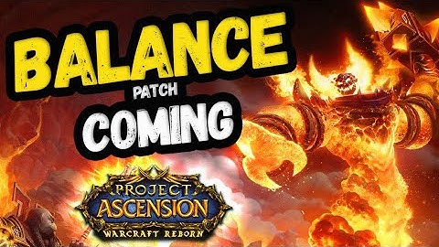 BALANCE Patch, Mythic Dungeons, MC Release & MORE for Ascension Warcraft Reborn Bronzebeard