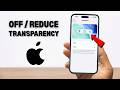How to off or reduce transparency in iPhone?