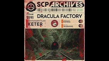 SCP-2191: "Dracula Factory"