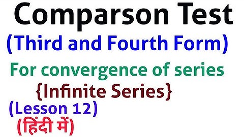 Comparison Test  Third & Fourth Form  For convergence-In Hindi- {Infinite Series}